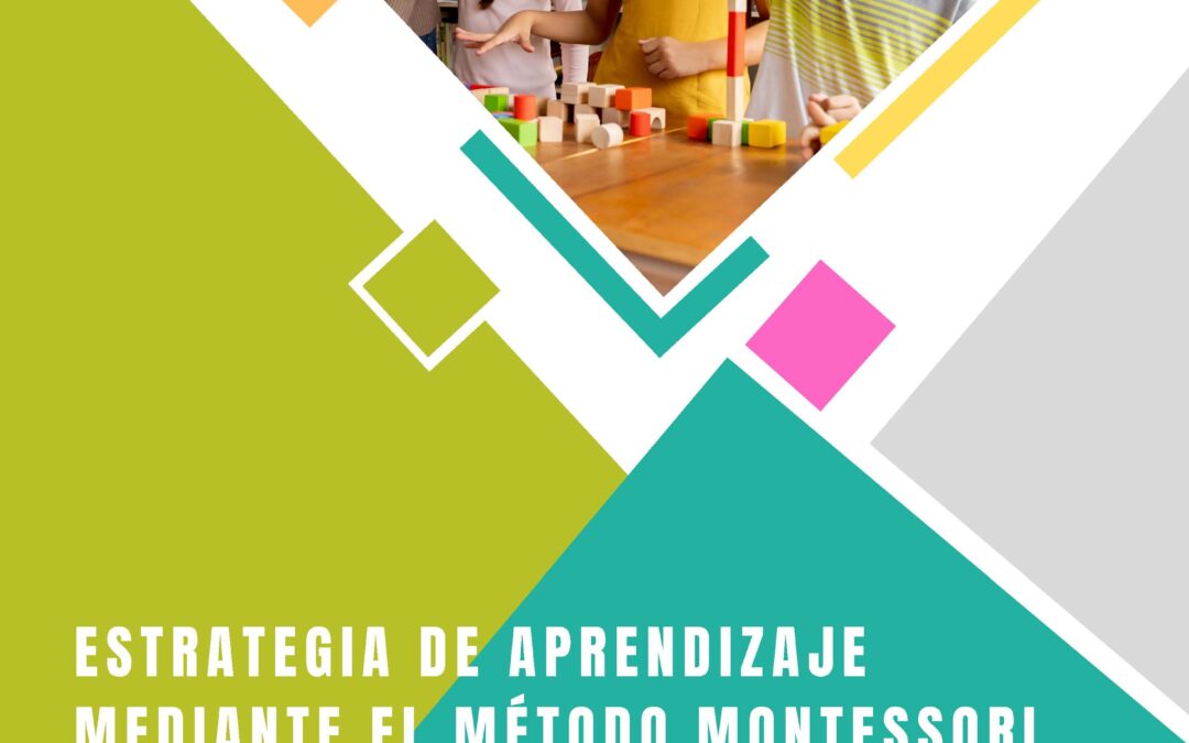 Estrategia de aprendizaje mediante el método Montessori para educación básica