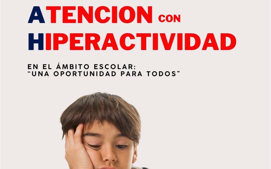 Trastorno por Déficit de Atención con Hiperactividad en el ámbito escolar: ‘Una oportunidad para todos’