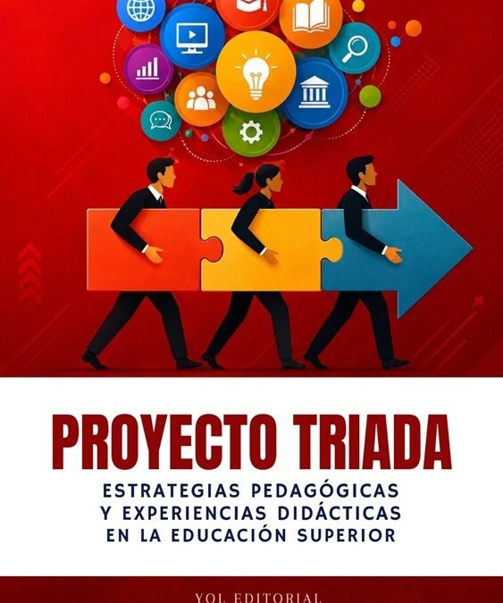 PROYECTO TRIADA: Estrategias pedagógicas y experiencias didácticas en la educación superio
